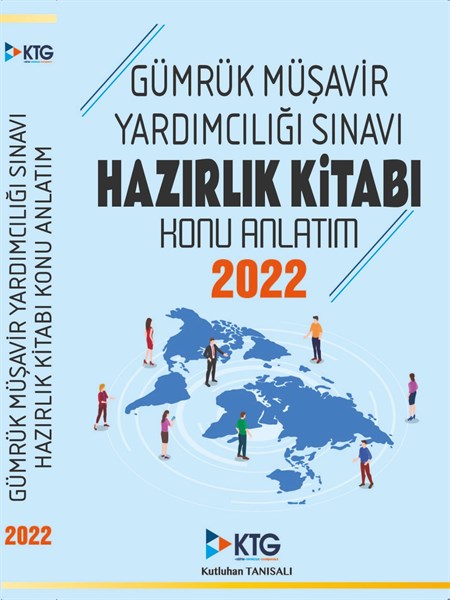 2022 Gümrük Müşavir Yardımcılığı Sınavı Hazırlık Kitabı-Konu Anlatım