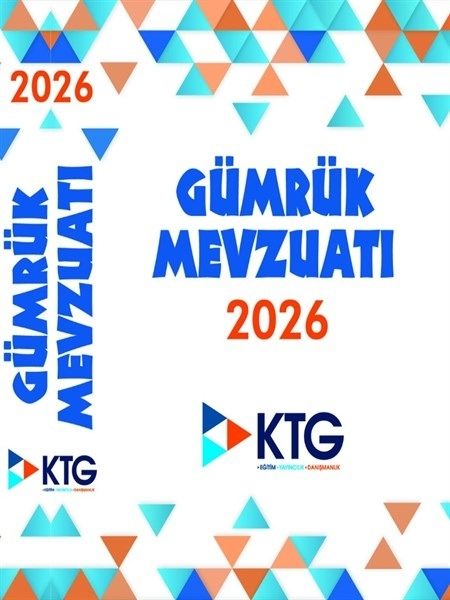 2026 Gümrük Mevzuatı Kitabı