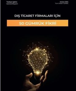 Dış Ticaret Firmaları İçin 50 Gümrük Fikri