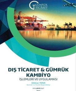 Dış Ticaret-Gümrük-Kambiyo İşlemleri Ve Uygulaması