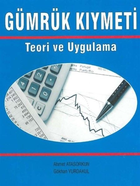 Gümrük Kıymeti Teori Ve Uygulamaları