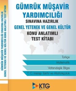 Gümrük Müşavi̇r Yardımcılığı Sınavına Hazırlık Genel Yetenek ve Genel Kültür Konu Anlatımlı Test Ki̇tabı