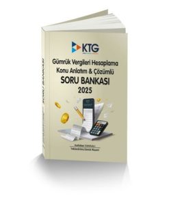 Gümrük Vergi̇leri̇ Hesaplama Konu Anlatım & Çözümlü Soru Bankası 2025