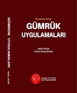 Örneklerle Temel Gümrük Uygulamaları