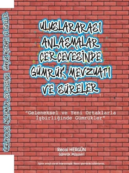 Uluslararası Anlaşmalar Çerçevesinde Gümrük Mevzuatı Ve Süreler