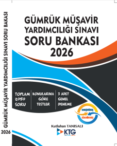 2026 GÜMRÜK MÜŞAVİR YARDIMCILIĞI SINAVI SORU BANKASI REVİZELERİ-16.01.2026