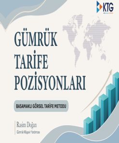 Gümrük Tarife Pozisyonları Basamaklı Görsel Tarife Metodu