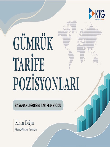 Gümrük Tarife Pozisyonları Basamaklı Görsel Tarife Metodu